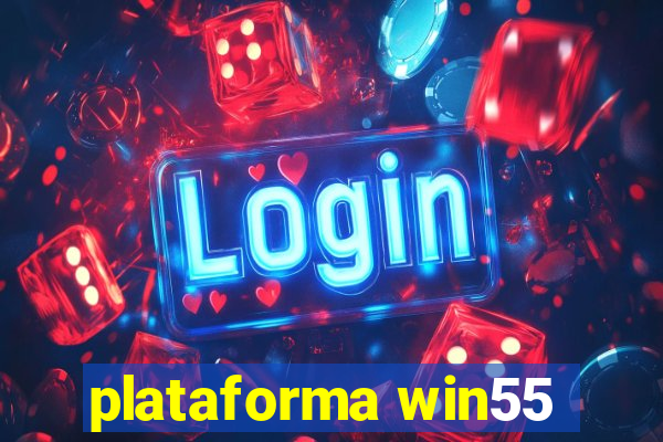 plataforma win55